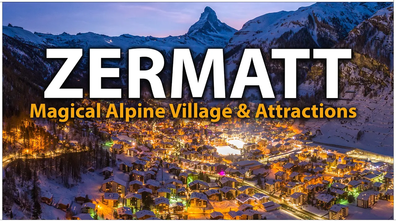 Zermatt: Magical Alpine Village in Switzerland - Zermatt TRAVEL GUIDE