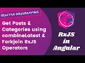 9 Combine Categories Posts Observables using CombineLatest ForkJoin Operators - Angular RxJS