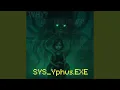 SYS - Yphus EXE