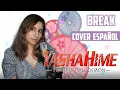 Download Lagu Hanyo no Yashahime ED 『BREAK』- Uru | COVER ESPAÑOL LATINO TV SIZE | Dianilis