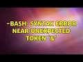 Ubuntu - bash syntax error near unexpected token