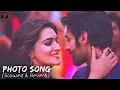 Photo Song (slowed and reverb) || Luka Chuppi- Kartik Aaryan, Kriti Sanon || Lofi Songs