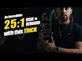 How to Get a 25 1 Ratio Trade With No Indicators