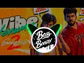 Vibe Venuma (Bass Boosted Remix) | Meesaya Murukku 2 | Hiphop Tamizha Aadhi | VJ Siddhu