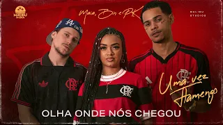 Malibu, BIN, PK, Maia - Olha Onde Nós Chegou (Uma Vez Flamengo)