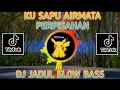 Download Lagu Dj Slow Bass Ku Sapu Air Mata Perpisahan || Jedag Jedug Remix