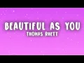 Thomas Rhett - Beautiful As You (Lyrics)
