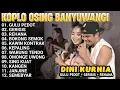Download Lagu GULU PEDOT - GERIGIS - REHANA - Full Album Dini Kurnia Koplo Banyuwangi Terbaru 2025 - On Trending