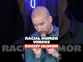 RACIAL HUMOR versus RACIST HUMOR