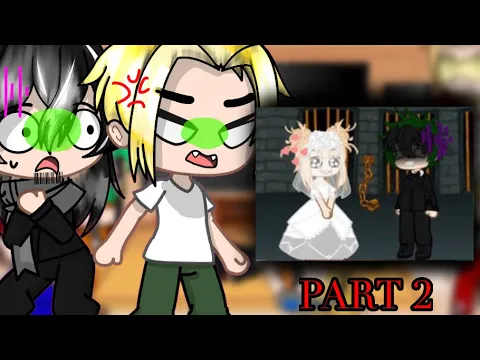 Download MP3 Pro Heroes react to Toga and Deku get married 💍// MHA// Gacha// Requested// Part 2