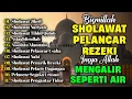 Download Lagu KUMPULAN SHOLAWAT PENARIK REZEKI TERBARU 2025 | Sholawat Jibril, Sholawat Busyro, Nariyah, Asyghil