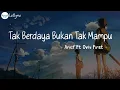 Download Lagu Tak Berdaya Bukan Tak Mampu | Arief Ft Ovhi First✅ ( Lirik Lagu )