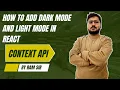 Dark Mode Light Mode Toggle Button in React Context API Tutorial