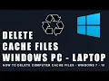 How to Delete Computer Cache Files - Windows 7