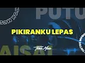 Lagu DJ PIKIRANKU LEPAS MELAYANG LAYANG 2023 - [ DJ PUTU PANGESTU FT FAISALHKY ]