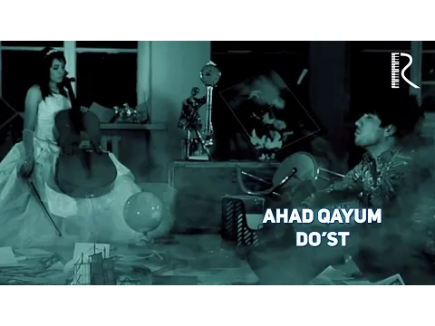 Download MP3 Ahad Qayum - Do'st | Ахад Каюм - Дуст #UydaQoling