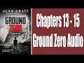Ground Zero Chapters 13-15