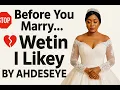 Wetin I Likey – Red Flags Before Marriage | Afro-Juju Truth by Ahdeseye
