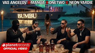 VAS ANGELOV ❌ MANUA ❌ ONETWO ❌ NEON YARDIE - BUMBU 🥃 (Prod. by ZH BEATS) [Official Video]