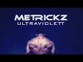 Metrickz ultraviolette