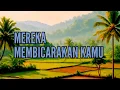 Download Lagu 🎆 MEREKA MEMBICARAKAN KAMU 🎆
