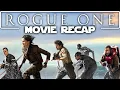 ROGUE ONE Movie Recap Must Watch Before ANDOR Star Wars Film Explained