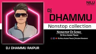 nonstop dj song dj dhammu raipur dj rimix song dj nilu audio track