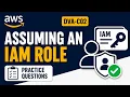 AWS Developer Associate Assuming an IAM Role DVA-C02 Practice Questions