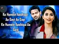Aashiqui Aa Gayi ( LYRICS ) | Radhe Shyam | Prabhas, Pooja Hegde | Mithoon, Arijit Singh |