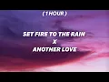 Download Lagu [ 1 Hour ] set fire to the rain x another love (tiktok mashup)