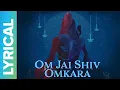Download Lagu Om Jai Shiv Omkara | Lyrical Video |  शिव आरती | Shailendra Bhartti | Chetna Shukla| Shiv Aarti