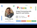 Image Processing with OpenCV and Python Bratin Kundu The Python Week Day - 3