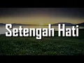 Download Lagu Ada Band - Setengah Hati (Lirik) | Mix…