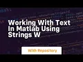 Working with text in matlab using strings w