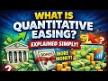 What Is Quantitative Easing Explained Simply