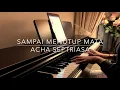 Download Lagu Sampai Menutup Mata - Acha Septriasa (Piano Cover)