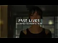 Download Lagu Past Lives - slowed to perfection