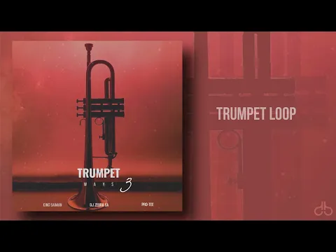 Download MP3 Trumpet Loop (King-saiman Deejay Zebra sa & Pro-Tee)