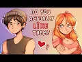 Do You Actually Like Them Even If You Don t Think So
