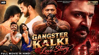 GANGSTER KALKI KI LOVE STORY Hindi Dubbed Full Movie | Dhanveer Gowda, Aditi | Action Romantic Movie