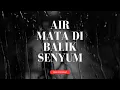 Download Lagu Air Mata di Balik Senyum - Lirik Lagu Galau Bikin Nangis