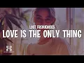 Download Lagu Lost Frequencies - Love Is The Only Thing (Lyrics)