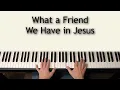 What a Friend We Have in Jesus - piano instrumental hymn with lyrics