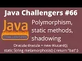 JC - Polymorphism static methods and shadowing