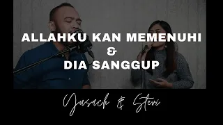 Download ALLAHKU KAN MEMENUHI \u0026 DIA SANGGUP (Yusach \u0026 Stevi) #SaatMenyembah MP3