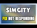 How to FIX SimCity Not Responding