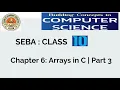 Class 10 Chapter 6 - Arrays in C Part 3 SEBA Board Assam Array Problems
