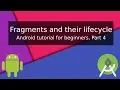 Android tutorial for beginners Fragments and their lifecycle