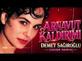 Demet Sağıroğlu - Arnavut Kaldırımı (Cover Remix)