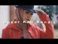 Download Lagu Dasar Kau Bandit - Tuty Wibowo (slowed+reverb)
